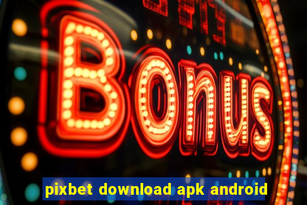 pixbet download apk android